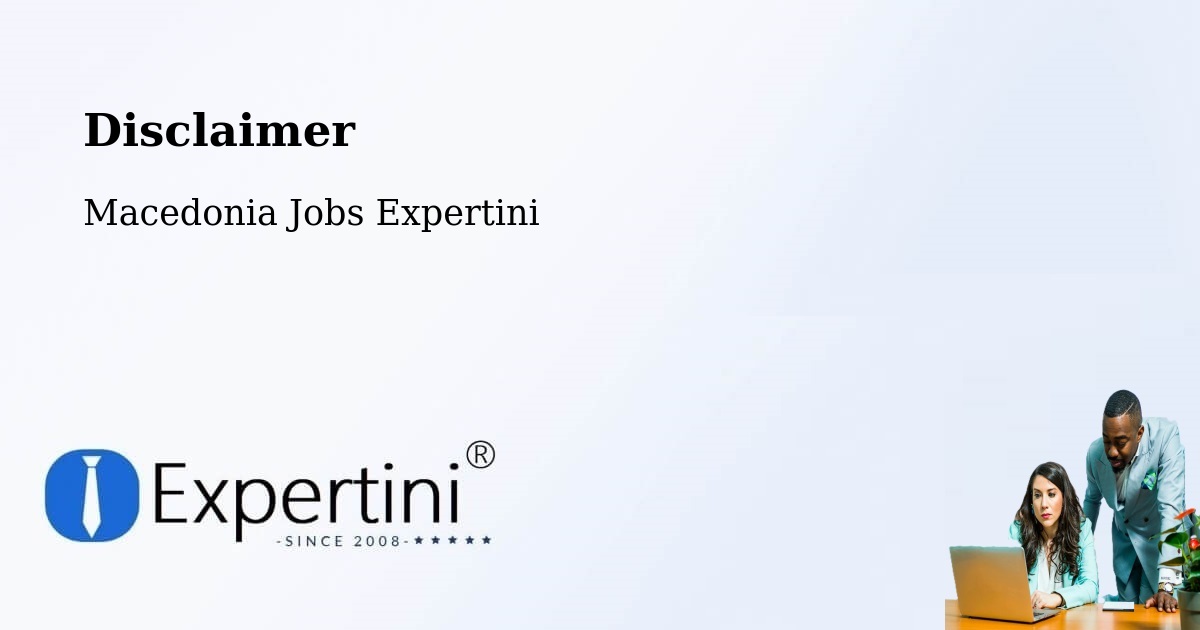 Disclaimer – Gradsko - Macedonia Jobs Expertini