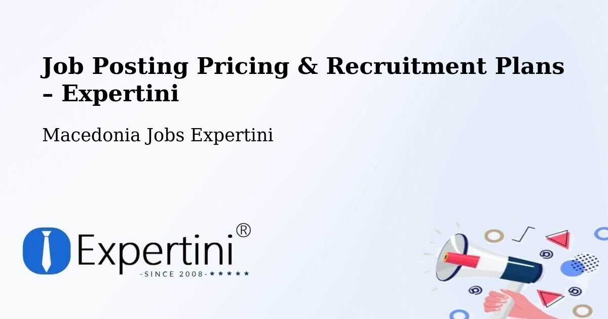 Job Posting Pricing & Recruitment Plans – Gradsko - Gradsko, Macedonia Jobs Expertini